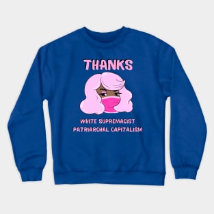 Thanks White Supremacy Crewneck Sweatshirt